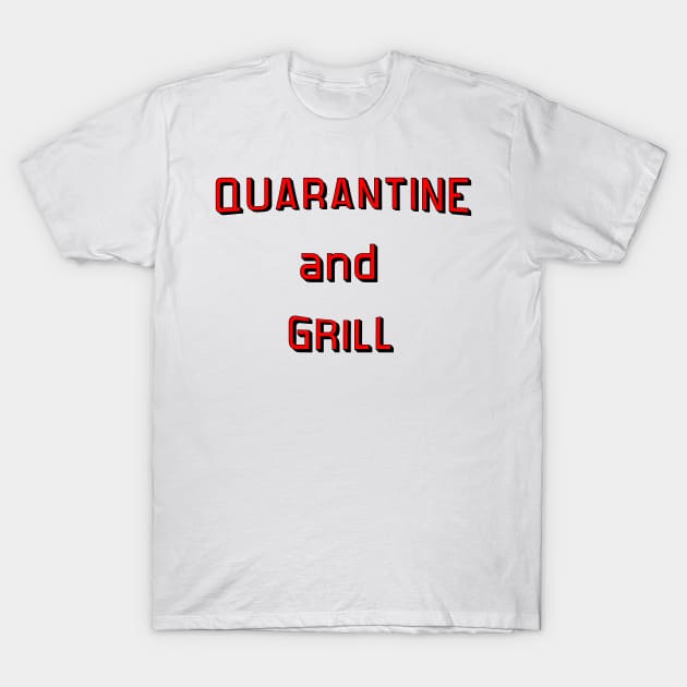 Quarantine and Grill T-Shirt by Rich McRae